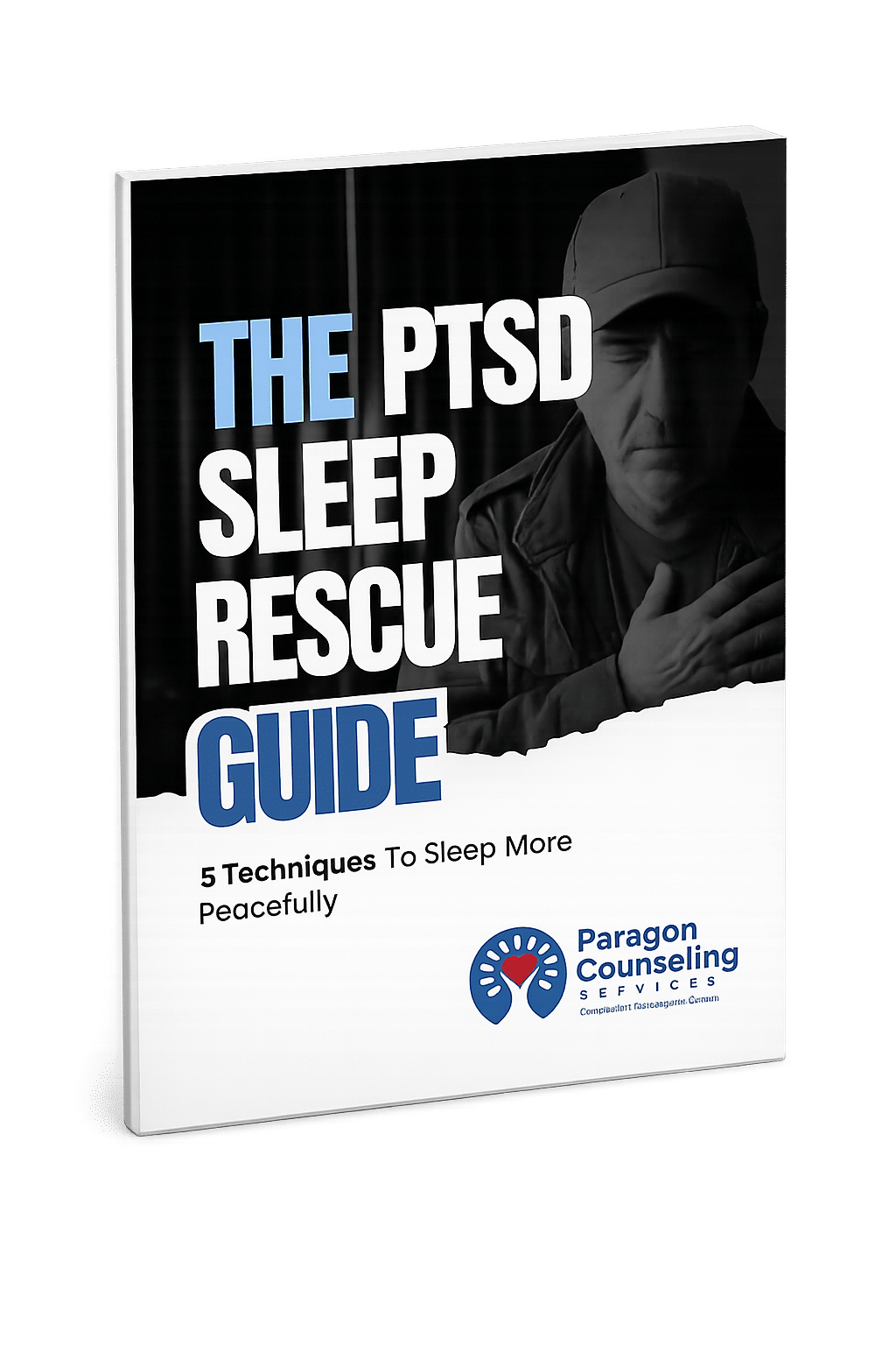 Book cover titled ‘The PTSD Sleep Rescue Guide’ featuring a somber man in a cap holding his chest, with subtitle ‘5 Techniques to Sleep More Peacefully’ and Paragon Counseling Services logo.
